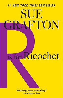 R Is For Ricochet: A Kinsey Millhone Novel-..