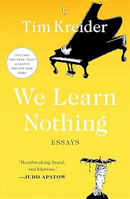We Learn Nothing: Essays-..