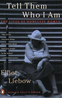 Tell Them Who I Am: The Lives Of Homeless Women-..