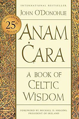 Anam Cara [Twenty-Fifth Anniversary Edition]: A Book Of Celtic Wisdom-..