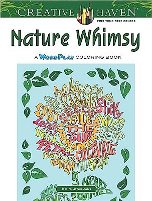 Creative Haven Nature Whimsy: A Wordplay Coloring Book-..