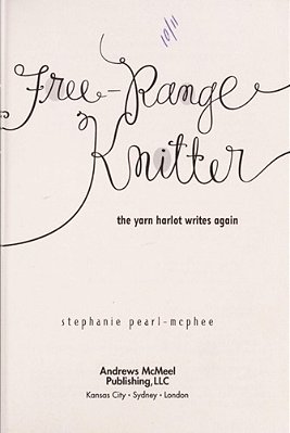 Free-Range Knitter: The Yarn Harlot Writes Again-..