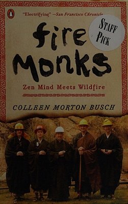 Fire Monks: Zen Mind Meets Wildfire-..