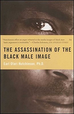 The Assassination Of The Black Male Image-..