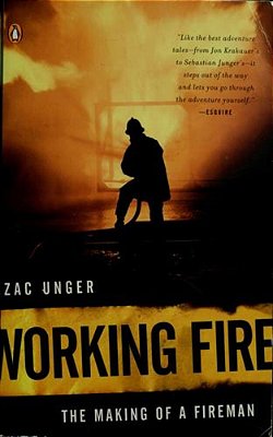 Working Fire: The Making Of A Fireman-..