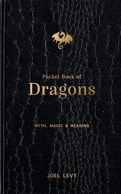 Pocket Book Of Dragons: Myth, Magic & Meaning-..