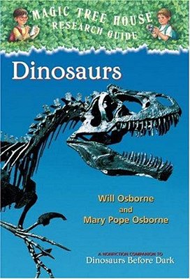 Dinosaurs: A Nonfiction Companion To Magic Tree House #1: Dinosaurs Before Dark-..