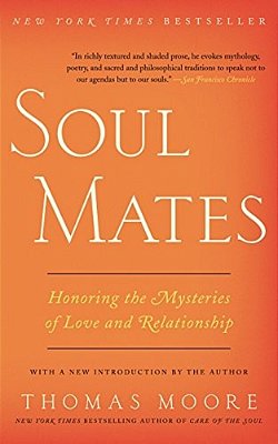 Soul Mates: Honoring The Mysteries Of Love And Relationship-..