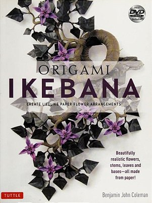 Origami Ikebana: Create Lifelike Paper Flower Arrangements (Instructional Videos)-..