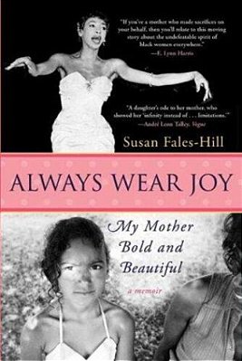 Always Wear Joy: My Mother Bold And Beautiful-..