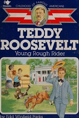 Teddy Roosevelt: Young Rough Rider-..
