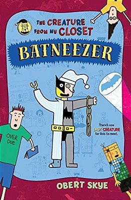 Batneezer: The Creature From My Closet-..