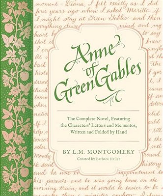 Anne Of Green Gables: The Complete Novel, Featuring The Characters' Letters And Mementos, Written And Folded By Hand-..
