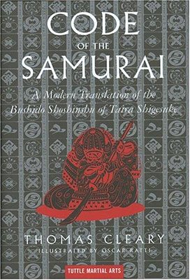 The Code Of The Samurai: A Modern Translation Of The Bushido Shoshinshu Of Taira Shigesuke-..