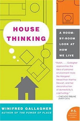 House Thinking: A Room-By-room Look At How We Live-..