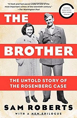 The Brother: The Untold Story Of The Rosenberg Case-..