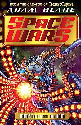 Beast Quest: Space Wars: Monster From The Void: Book 2-..