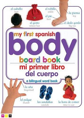 Mi Primer Libro Del Cuerpo/My First Body Board Book-..