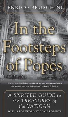 In The Footsteps Of Popes: A Spirited Guide To The Treasures Of The Vatican-..