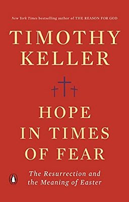 Hope In Times Of Fear: The Resurrection And The Meaning Of Easter-..