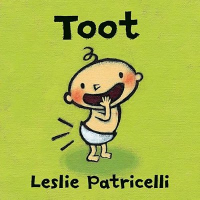 Toot: (A Playful Exploration Of Body Sounds And Natural Body Functions For Babies And Toddlers)-..