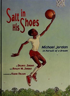 Salt In His Shoes: Michael Jordan In Pursuit Of A Dream-..