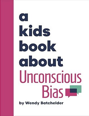 A Kids Book About Unconscious Bias-..