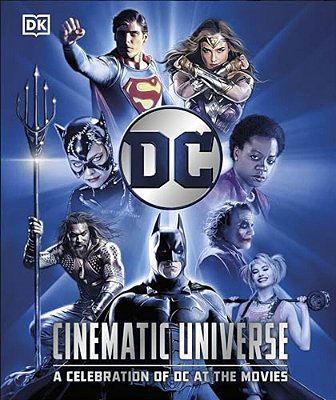DC Cinematic Universe: A Celebration Of DC At The Movies-..