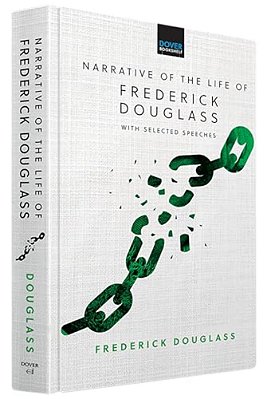 Narrative Of The Life Of Frederick Douglass: With Selected Speeches-..