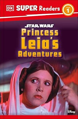 Dk Super Readers Level 1 Star Wars Princess Leia's Adventures-..