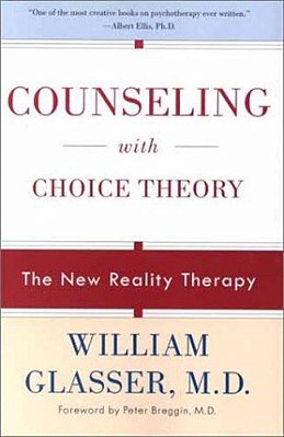 Counseling With Choice Theory: The New Reality Therapy-..