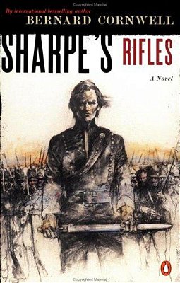 Sharpe's Rifles: Richard Sharpe And The French Invasion Of Galicia, January 1809-..