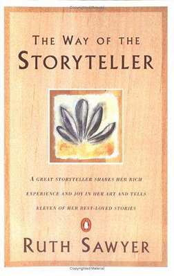 The Way Of The Storyteller: A Great Storyteller Shares Her Rich Experience And Joy In Her Art And Tells Eleven Of Her Best-Loved Stories-..