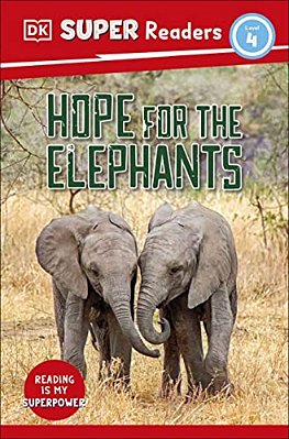 Dk Super Readers Level 4 Hope For The Elephants-..
