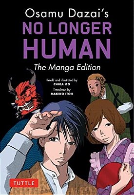 Osamu Dazai's No Longer Human: The Manga Edition-..