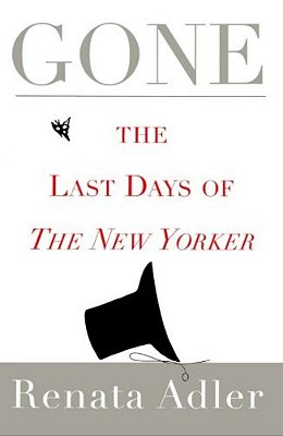 Gone: The Last Days Of The New Yorker-..