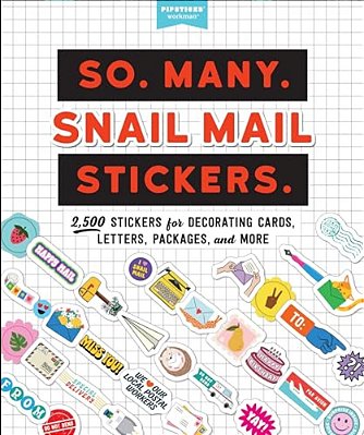 So. Many. Snail Mail Stickers.: 2,500 Stickers For Decorating Cards, Letters, Packages, And More-..