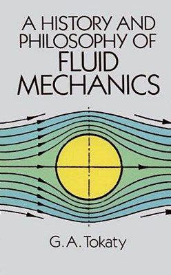 A History And Philosophy Of Fluid Mechanics-..
