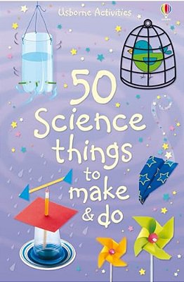 50 Science Things To Make And Do-..
