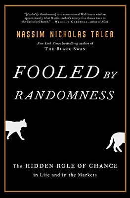 Fooled By Randomness: The Hidden Role Of Chance In Life And In The Markets-..