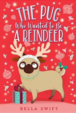 The Pug Who Wanted To Be A Reindeer-..