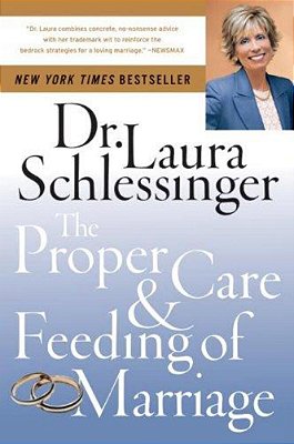 The Proper Care And Feeding Of Marriage-..