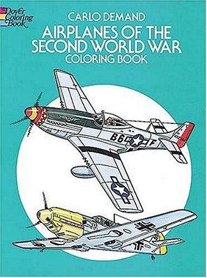 Airplanes Of The Second World War Coloring Book-..