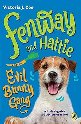 Fenway And Hattie And The Evil Bunny Gang-..
