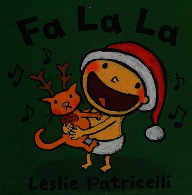 Fa La La: (A Joyful Celebration Of Christmas Holiday Traditions For Babies And Toddlers)-..