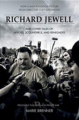 Richard Jewell: And Other Tales Of Heroes, Scoundrels, And Renegades-..