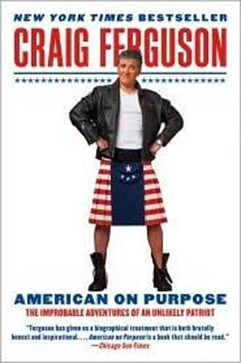 American On Purpose: The Improbable Adventures Of An Unlikely Patriot-..