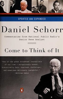 Come To Think Of It: Commentaries From National Public Radio's Senior News Analyst-..