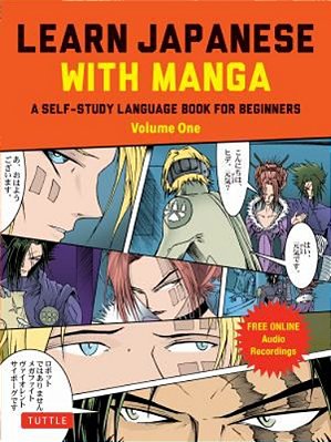 Learn Japanese With Manga Volume One: A Self-Study Language Book For Beginners - Learn To Read, Write And Speak Japanese With Manga Comic Strips! (Fre-..