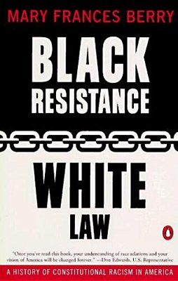 Black Resistance/White Law: A History Of Constitutional Racism In America-..